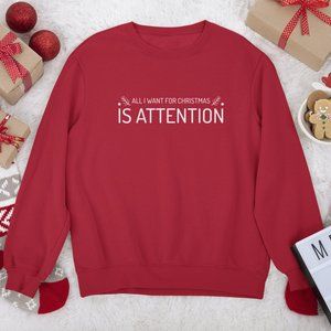 🆕All I want for Christmas is Attention Sweater Sweatshirt Red